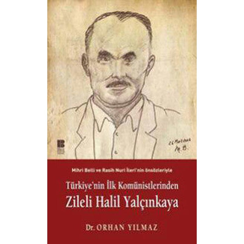 Türkiye'nin İlk Komünistlerinden Zileli Halil Yalçınkaya | Bilge Kültür Sanat