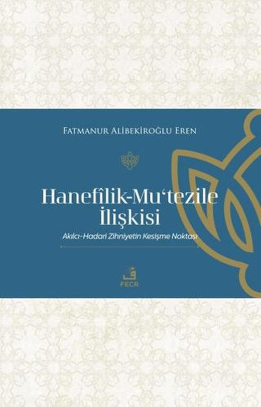 Hanefilik-Mu‘tezile İlişkisi | Fecr Yayınları (Ciltsiz)