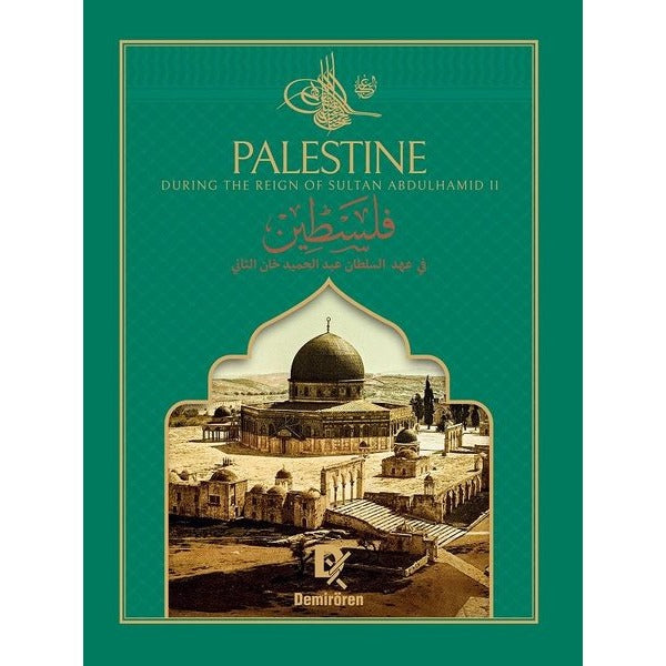 Palestine - During The Reign of Sultan Abdulhamıd 2 (İngilizce - Arapça) | Demirören Yayınları (Ciltli)