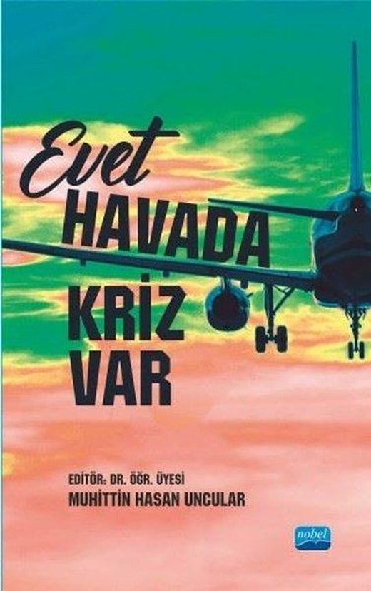 Evet Havada Kriz Var | Nobel Akademik Yayıncılık (İnce Kapak)