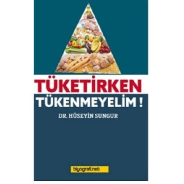 Tüketirken Tükenmeyelim!