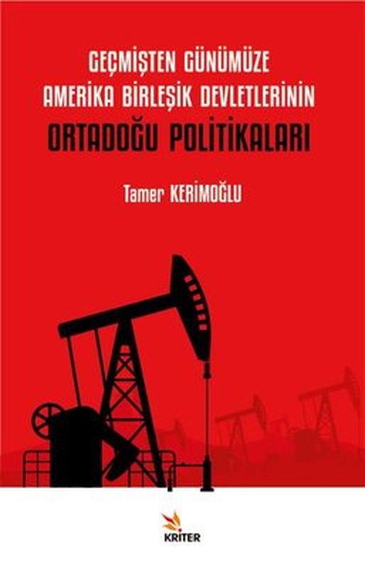 Geçmişten Günümüze Amerika Birleşik Devletlerinin Ortadoğu Politikaları | Kriter