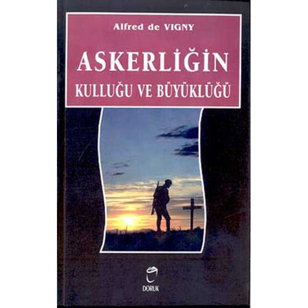 Askerliğin Kulluğu ve Büyüklüğü | Doruk Yayınları (İnce Kapak)