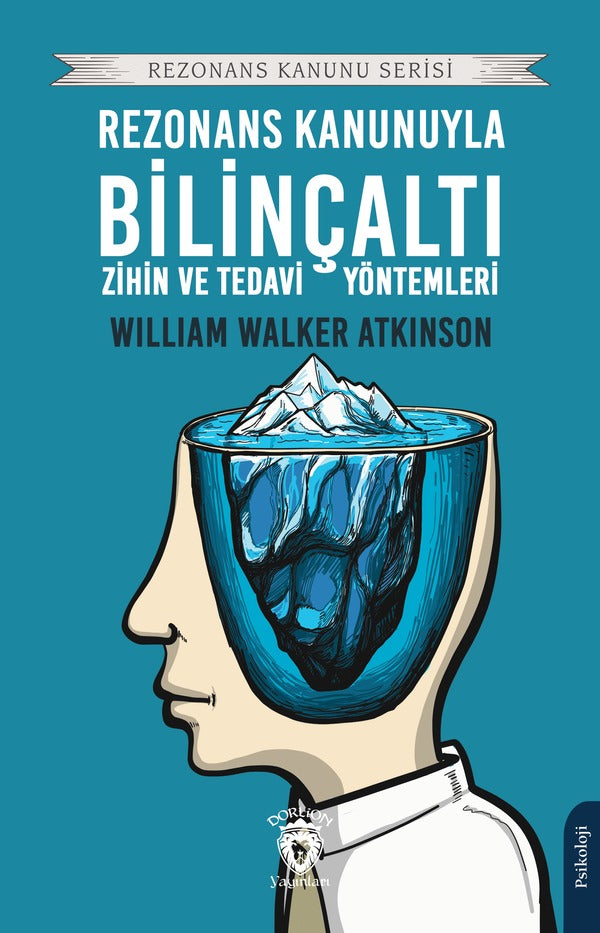 Rezonans Kanunuyla Bilinçaltı Zihin ve Tedavi Yöntemler | Dorlion Yayınları (Ciltsiz)