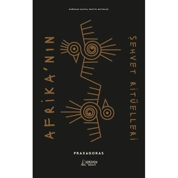 Afrika'nın Şehvet Ritüelleri-Doğudan Batıya Erotik Metinler | Serüven Yayınevi (İnce Kapak)