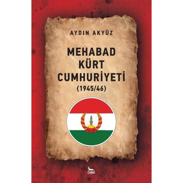 Mehabad Kürt Cumhuriyeti 1945 / 46 | Ceylan Yayıncılık (İnce Kapak)