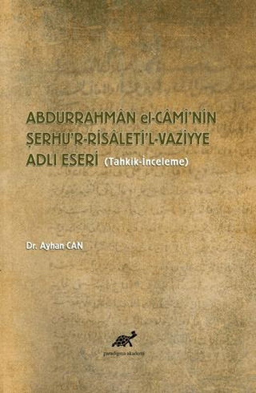 Abdurrahman El-Cami’nin Şerhu’r-Risaleti’l-Vazՙiyye Adlı Eseri