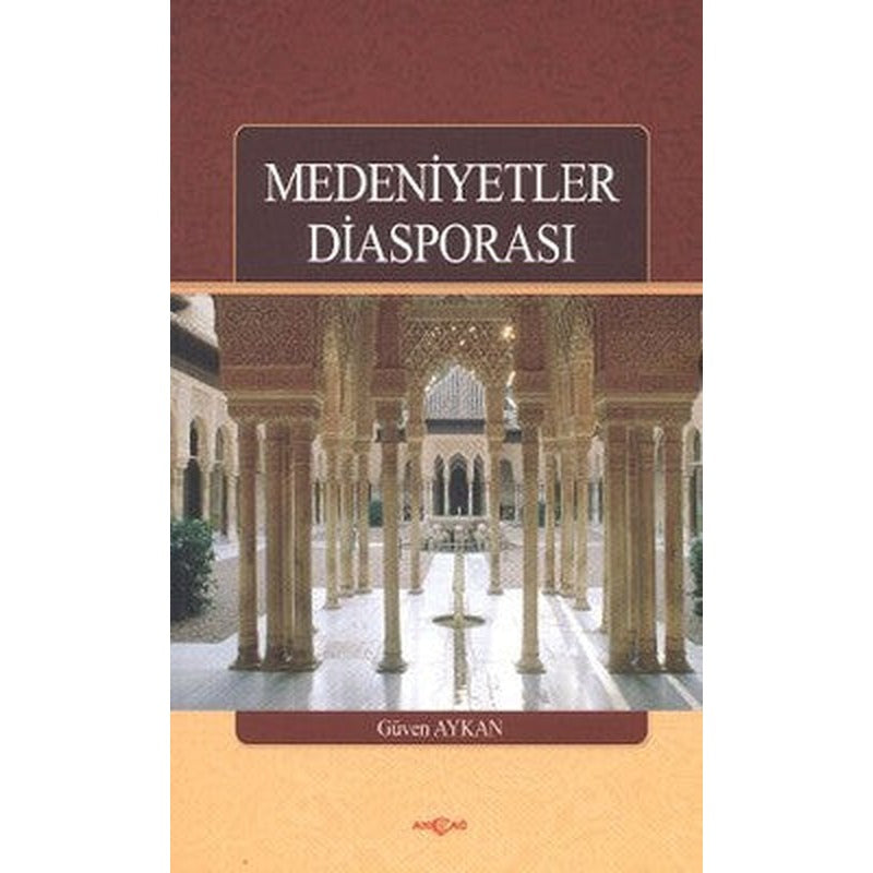 Medeniyetler Diasporası | Akçağ Yayınları