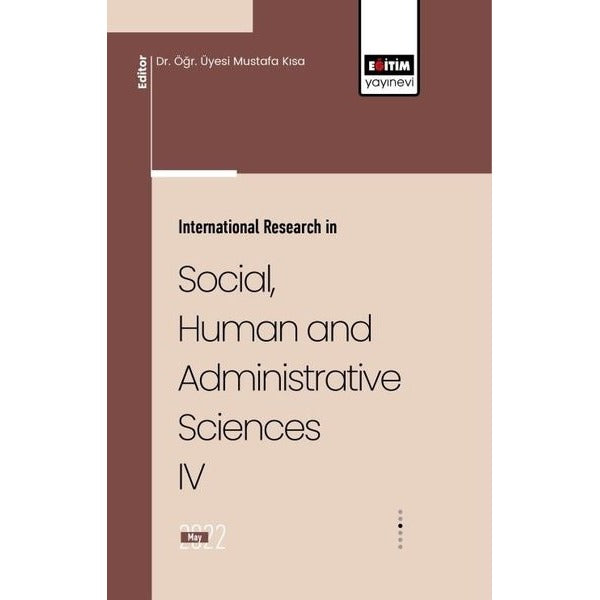 International Research in Social, Human and Administrative Sciences IV | Eğitim Yayınevi - Bilimsel Eserler (Ciltsiz)
