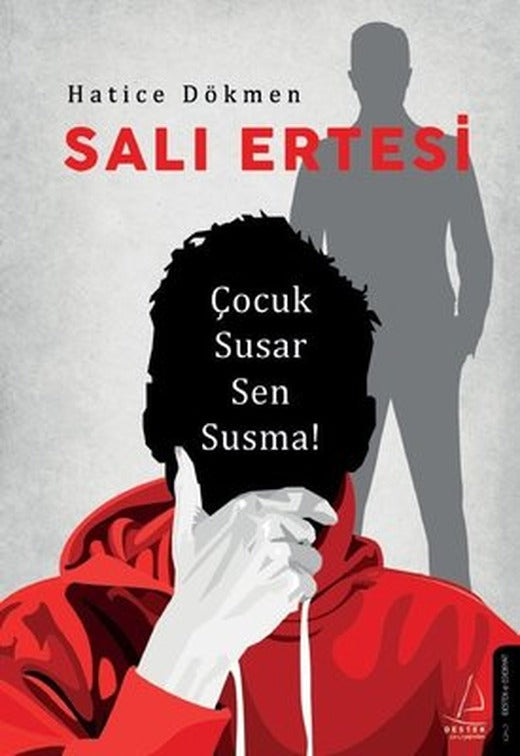 Salı Ertesi - Çocuk Susar Sen Susma! | Destek Yayınları