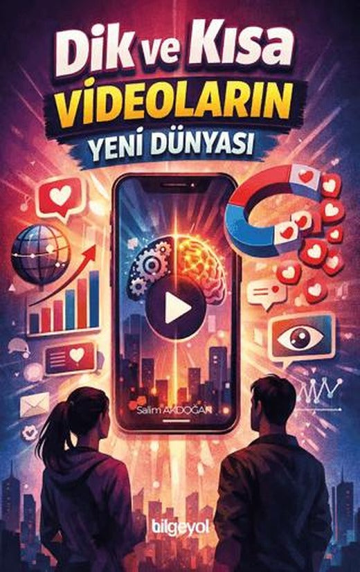 Dik ve Kısa Videoların Yeni Dünyası | Bilgeyol Yayınevi (Ciltsiz)