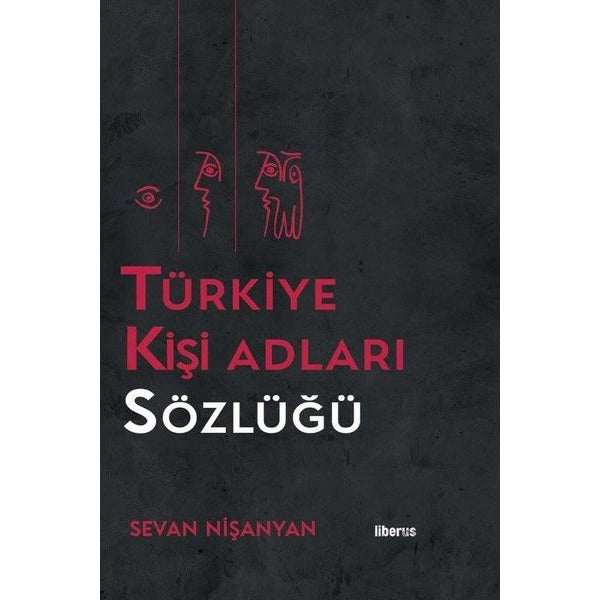 Türkiye Kişi Adları Sözlüğü | Liberus (Ciltli)