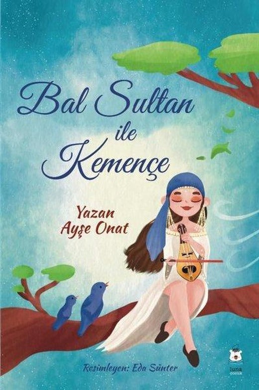 Bal Sultan İle Kemençe | Luna Yayınları (İnce Kapak)