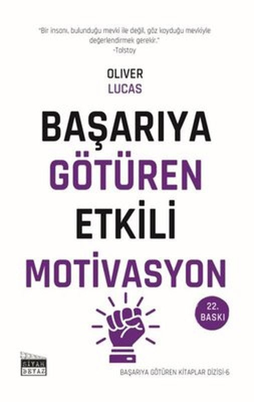 Başarıya Götüren Etkili Motivasyon - Başarıya Götüren Kitaplar Serisi - 6 | Siyah Beyaz (İnce Kapak)
