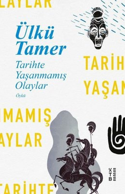 Tarihte Yaşanmamış Olaylar | Ketebe Yayınları