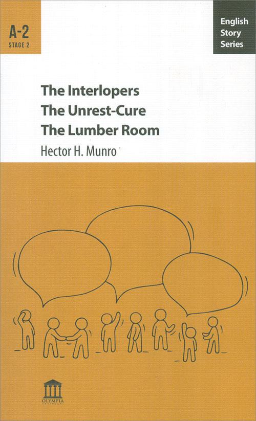 The Interlopers The Unrest-Cure The Lumber Room A-2 - Hector H. Munro - Olympia Yayınları