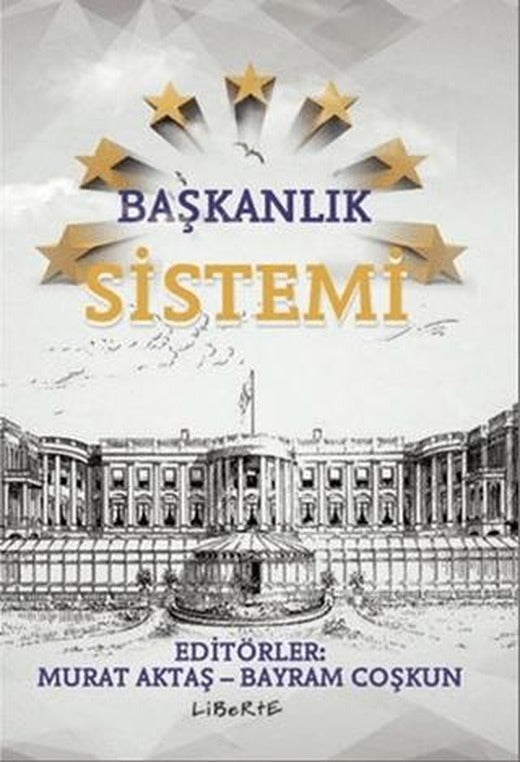 Başkanlık Sistemi | Liberte Yayınları (Ciltsiz)