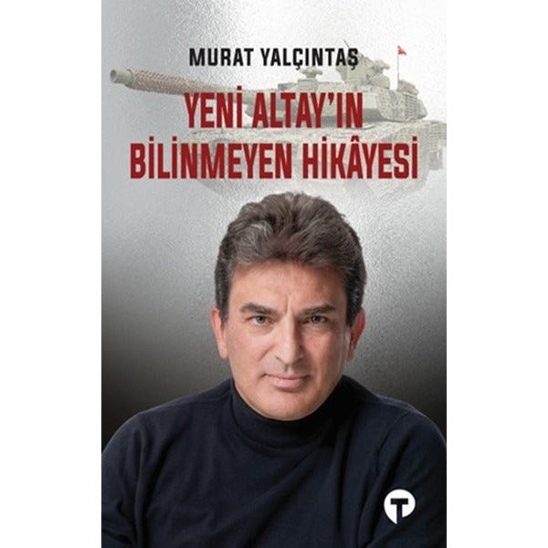 Yeni Altay'ın Bilinmeyen Hikayesi | Turkuvaz Kitap (İnce Kapak)