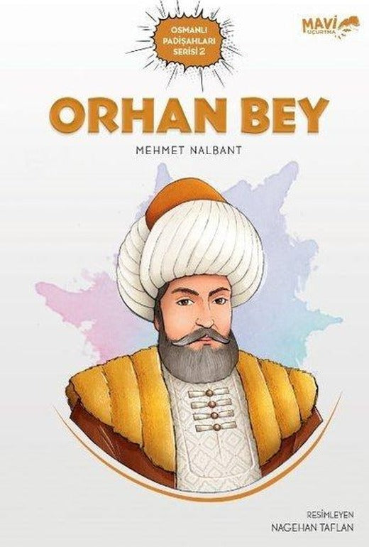 Orhan Bey - Osmanlı Padişahları Serisi 2 | Mavi Uçurtma (İnce Kapak)