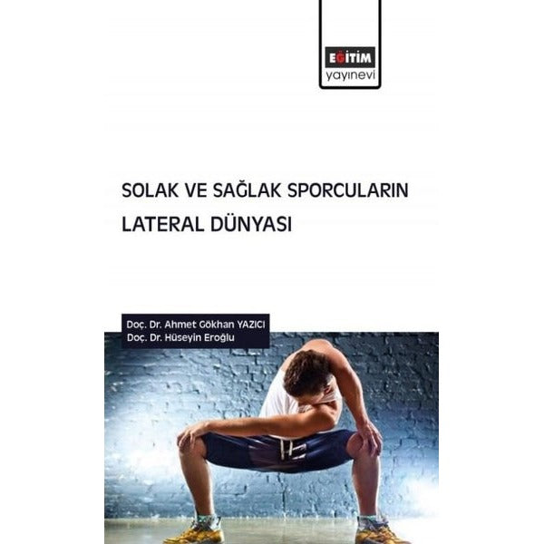 Solak ve Sağlak Sporcuların Lateral Dünyası | Eğitim Yayınevi - Bilimsel Eserler (Ciltsiz)