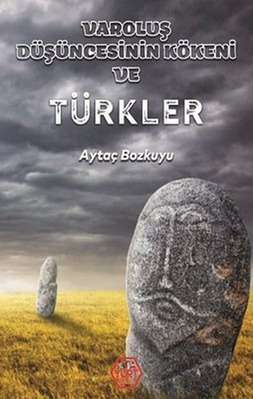 Varoluş Düşüncesinin Kökeni ve Türkler | Atayurt Yayınevi