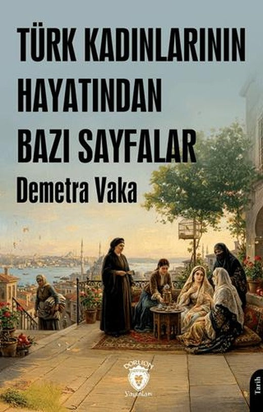 Türk Kadınlarının Hayatından Bazı Sayfalar | Dorlion Yayınları (Ciltsiz)