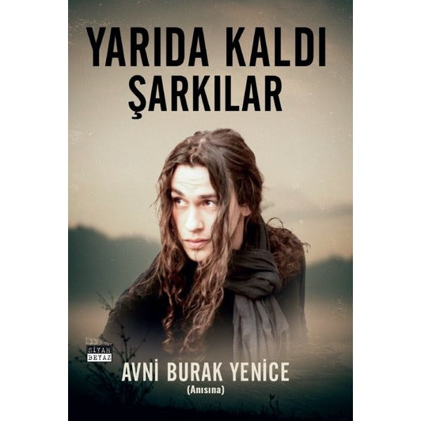 Yarıda Kaldı Şarkılar | Siyah Beyaz (İnce Kapak)
