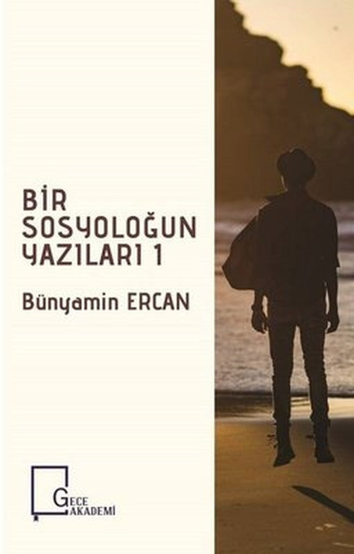 Bir Sosyoloğun Yazıları-1 | Gece Akademi