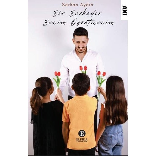 Bir Başkadır Benim Öğretmenim |Elpida Yayıncılık (İnce Kapak)