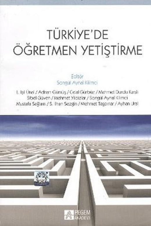 Türkiye’de Öğretmen Yetiştirme | Pegem Akademi Yayıncılık (Ciltsiz)