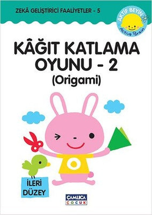 Kağıt Katlama Oyunu 2-Origami | Çamlıca Çocuk Yayınları
