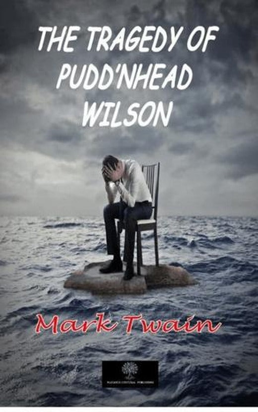 The Tragedy of Pudd'nhead Wilson | Platanus Publishing (Ciltsiz)