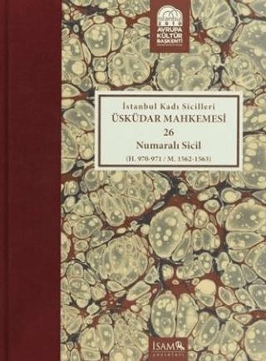 İstanbul Kadı Sicilleri : Üsküdar Mahkemesi 26 Numaralı Sicil (H.970-971 / M. 1562-1563)
