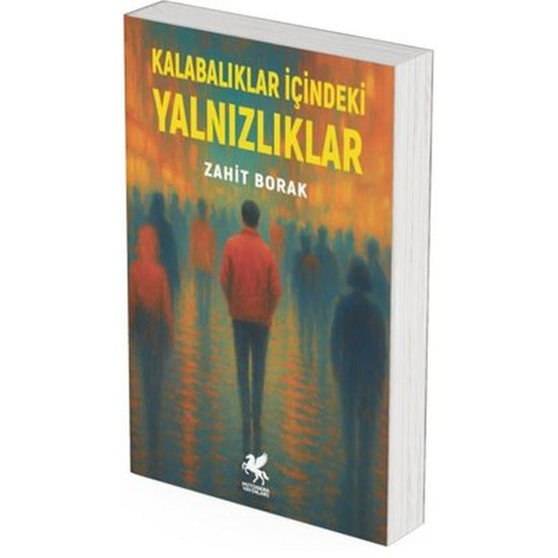 Kalabalıklar İçinde Yalnızlıklar | Mitosera Yayınları (İnce Kapak)