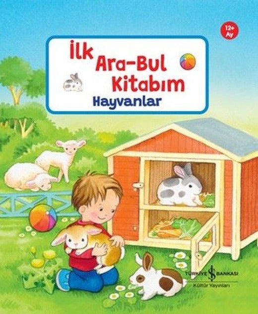 Hayvanlar - İlk Ara- B ul Kitabım 12+Ay | İş Bankası Kültür Yayınları (Ciltli)