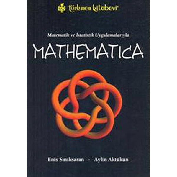 Matematik ve İstatistik Uygulamalarıyla Mathematica