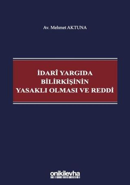 İdari Yargıda Bilirkişinin Yasaklı Olması ve Reddi | On İki Levha Yayınları (Ciltsiz)