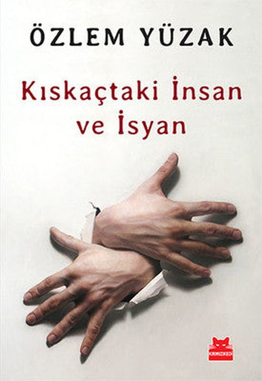 Kıskaçtaki İnsan ve İsyan | Kırmızı Kedi