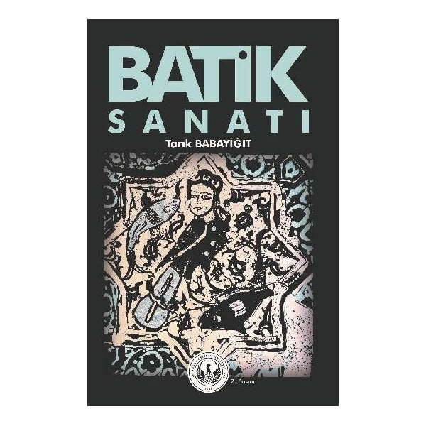Batik Sanatı | İstanbul Gelişim Üniversitesi (İnce Kapak)
