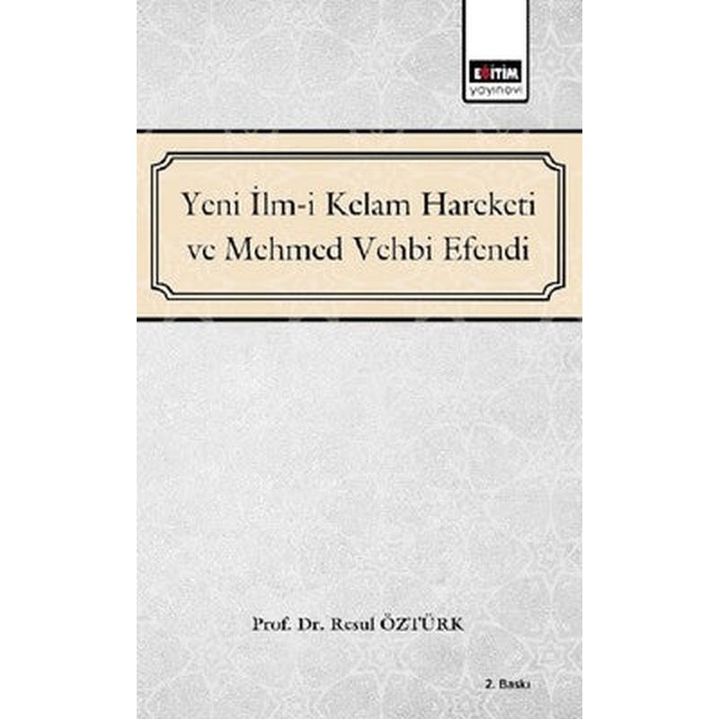 Yeni İlm-i Kelam Hareketi ve Mehmed Vehbi Efendi | Eğitim Yayınevi