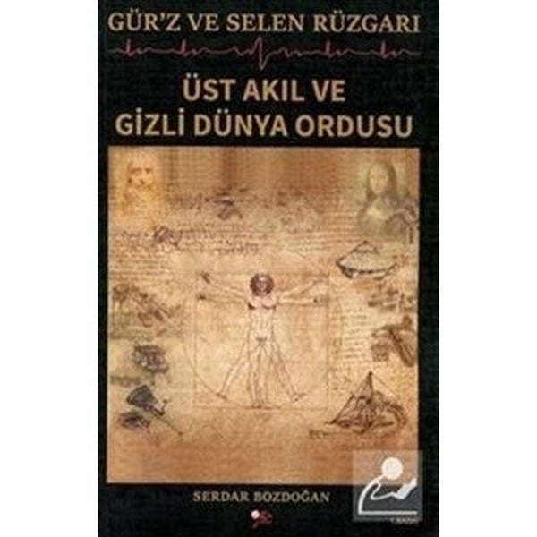 Gür'z ve Selen Rüzgarı - Üst Akıl ve Gizli Dünya Ordusu | Yeniyüzyıl Yayınları (İnce Kapak)