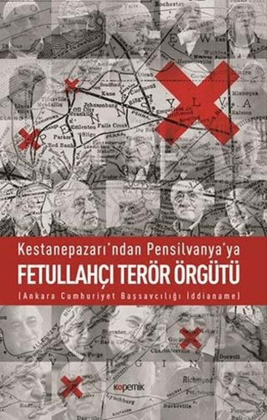 Kestanepazarı’ndan Pensilvanya’ya Fetullahçı Terör Örgütü | Kopernik Kitap (Ciltsiz)