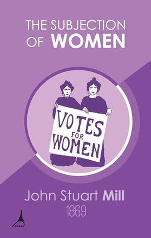 The Subjection of Women | Alter Yayınları