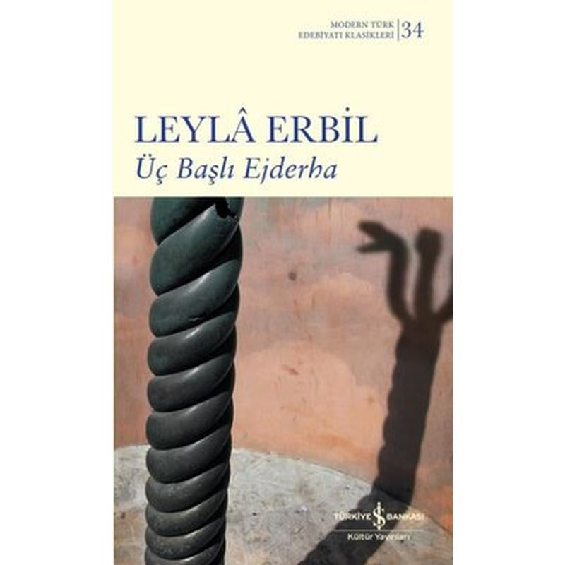 Üç Başlı Ejderha - Modern Türk Edebiyatı Klasikleri 34 | İş Bankası Kültür Yayınları