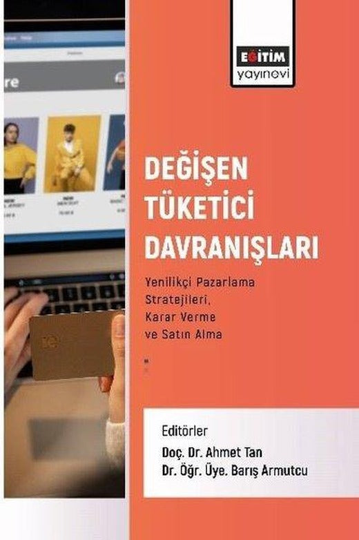 Değişen Tüketici Davranışları Yenilikçi Pazarlama Stratejileri Karar Verme ve Satın Alma | Eğitim Yayınevi (İnce Kapak)