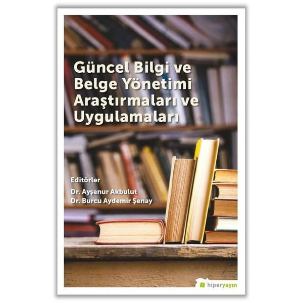 Güncel Bilgi ve Belge Yönetimi Araştırmaları ve Uygulamaları | Hiperlink (İnce Kapak)