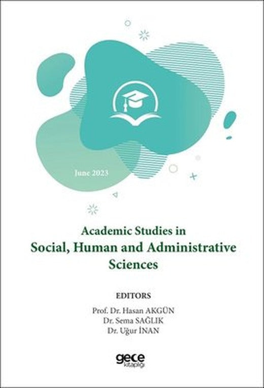 Academic Studies In Social Human and Administrative Sciences - June 2023 | Gece Kitaplığı