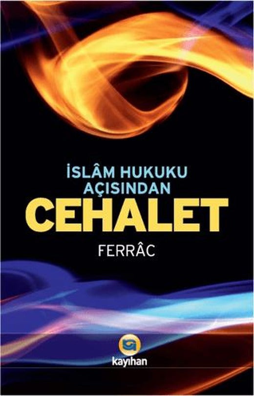 İslam Hukuku Açısından Cehalet | Kayıhan Yayınları (Ciltsiz)