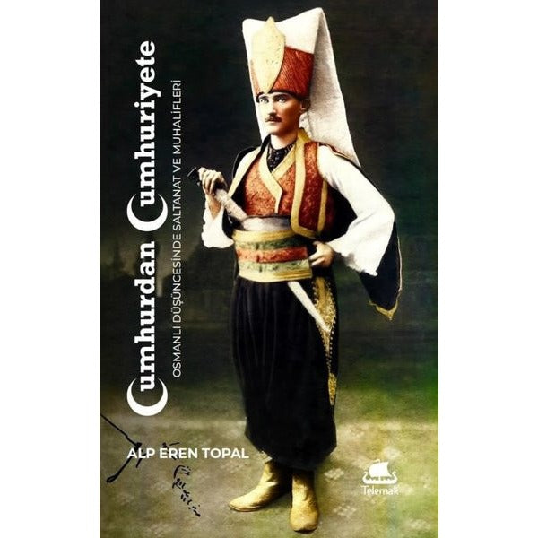 Cumhurdan Cumhuriyete: Osmanlı Duşuncesinde Saltanat ve Muhalifleri | Telemak (İnce Kapak)