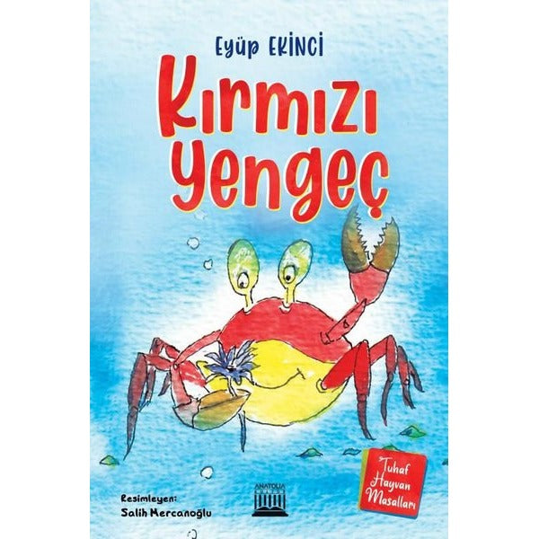 Kırmızı Yengeç - Tuhaf Hayvan Masalları | Anatolia Kültür (İnce Kapak)